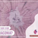 Você-sabe-o-que-é-diaconia