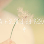 A História da Páscoa