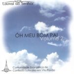 Óh meu bom Pai - Coral Louvai ao Senhor - Vila Pavão/SP