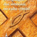 A linguagem dos símbolos no culto cristão