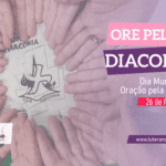 Dia Mundial de Oração pela Diaconia - 26.02.21