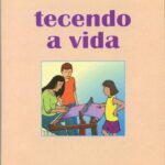 Tecendo a Vida - educação Fundamental -  4ª. Série