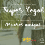 Árvores amigas - Revista O Amigo das Crianças