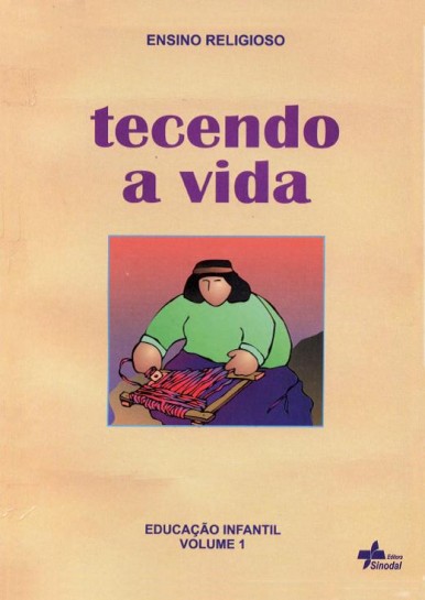 Tecendo a Vida - Educação Infantil - Volume 1