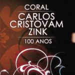 Coral Carlos Cristovam Zink - 100 Anos