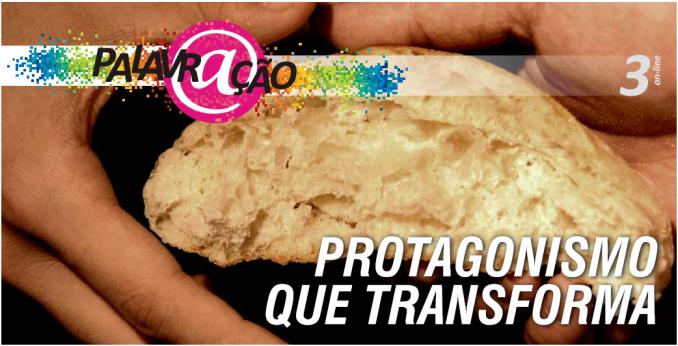 Palavr@ção on-line 2013 – Estudo nº 3 - Protagonismo que transforma