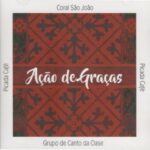Ação de Graças - Coral São João e Grupo de Canto da OASE - Picada Café/RS
