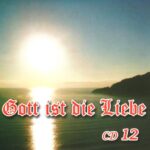 Gott ist die Liebe - CD 12