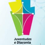 Juventudes e Diaconia - livres para transformar o mundo