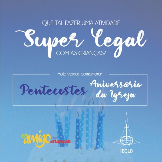 Pentecostes: O Aniversário da Igreja