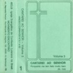 Cantarei ao Senhor - Volume 3 - 1-52