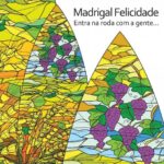 Entra na roda com a gente... - Madrigal Felicidade - Comunidade Santa Felicidade - Curitiba/PR
