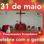 CELEBRAÇÃO ECUMÊNICA DE PENTECOSTES.