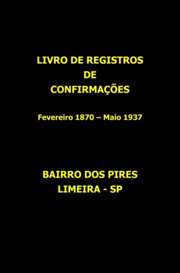 Livro de Registro de Confirmações - Bairro dos Pires - Limeira/SP