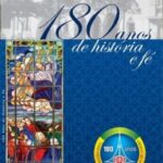 180 anos de história e de fé