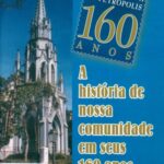 A história de nossa comunidade em seus 160 anos