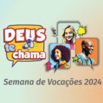 Semana das Vocações 2024 - iniciativas e testemunhos