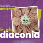 O Dia Mundial de Oração pela Diaconia é celebrado no dia 26 de cada mês