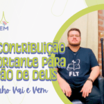 Vai e Vem: Toda contribuição é importante para a missão de Deus