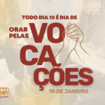 Dia 10 é dia de orar pelas vocações