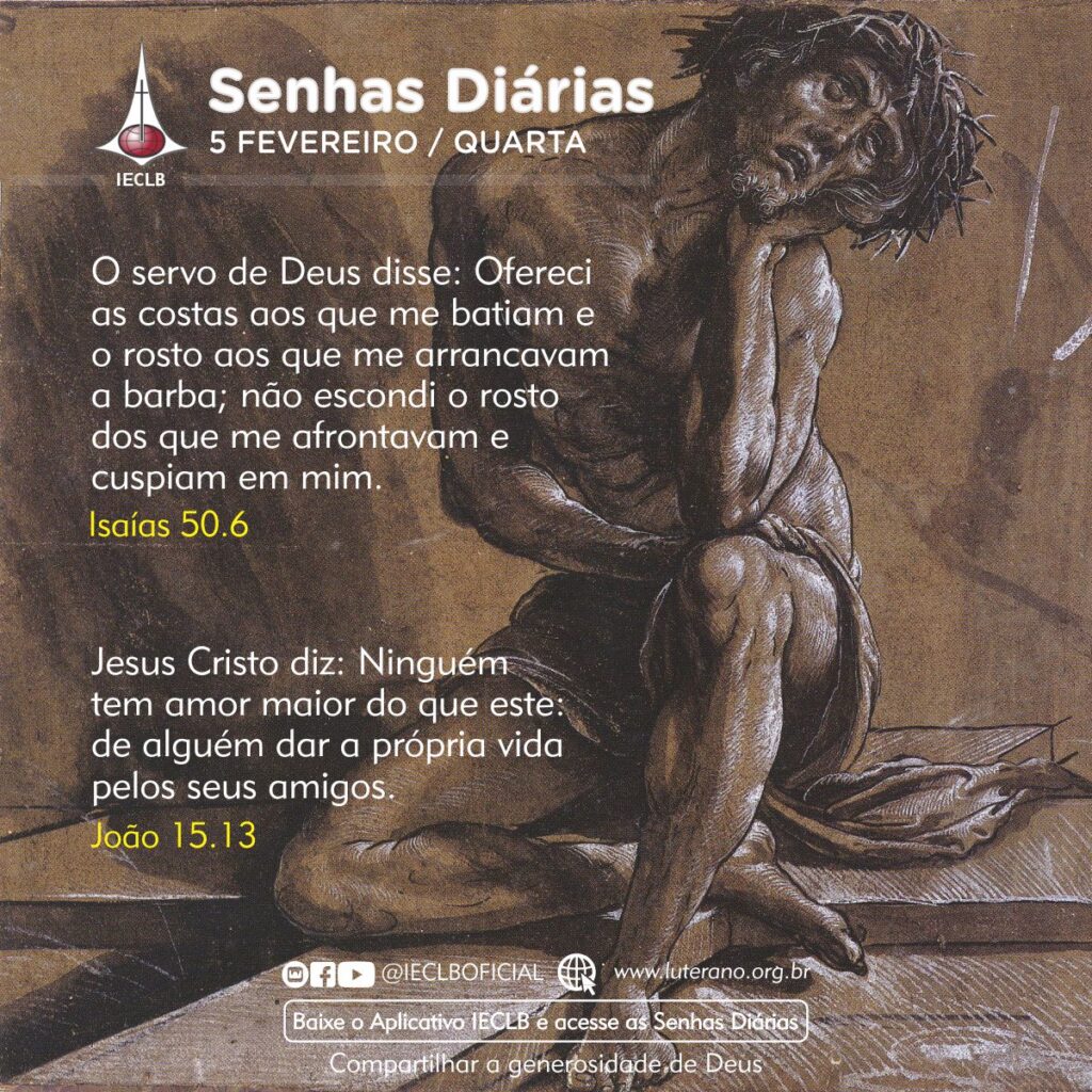 Isaías 50.6 e João 15.13 - Senhas Diárias 05022025 - Portal Luterano