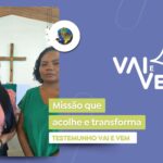 Missão que acolhe e transforma - Vai e Vem 2025