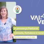 A presença pastoral consola - vai e vem 2025