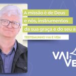 A missão é de Deus e nós somos instrumentos da sua graça