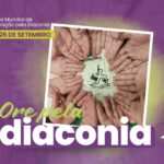 Dia Mundial de Oração pela Diaconia – 26 de setembro de 2025