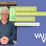 encerramos a Campanha Vai e Vem 2025 com gratidão