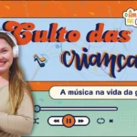 Culto das crianças - a música na vida da gente