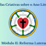 Curso Jornadas Criativas sobre o Ano Litúrgico Reforma Luterana