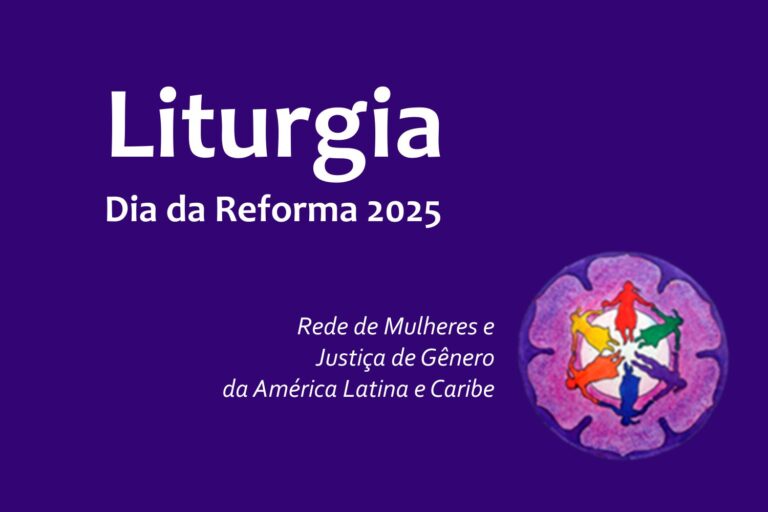 Liturgia Dia da Reforma - Rede de mulheres FLM