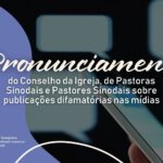 Pronunciamento do Conselho da Igreja, de Pastoras Sinodais e Pastores Sinodais sobre publicações difamatórias nas mídias