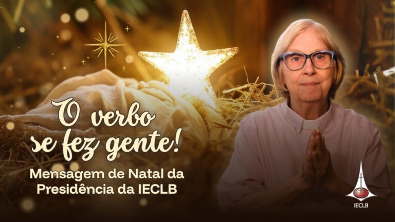 E o Verbo se fez gente! Mensagem de Natal da Presidência da IECLB - 2025