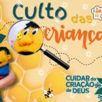 Culto das Crianças - Cuidar da criação de Deus