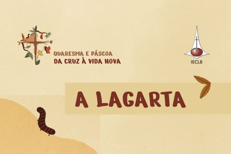 A lagarta - meditações quaresma