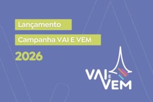 Lançamento Campanha Vai e Vem 2026