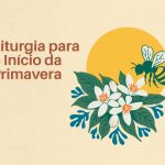 Liturgia para o início da Primavera