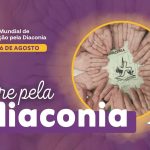 Oração pela Diaconia - 26 de agosto