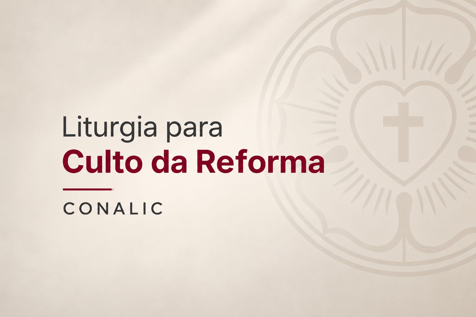 Liturgia para Culto da Reforma - CONALIC