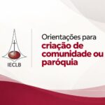 Orientações para Criação de Comunidade e Paróquia