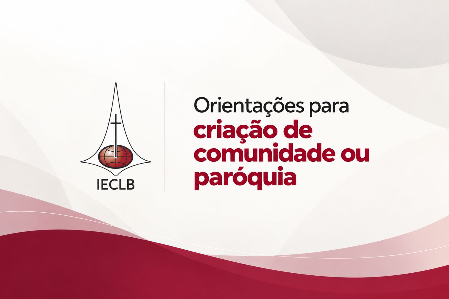 Orientações para Criação de Comunidade e Paróquia