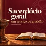 Sacerdócio Geral - um serviço de gratidão