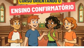 Curso orientando o Ensino Confirmatório