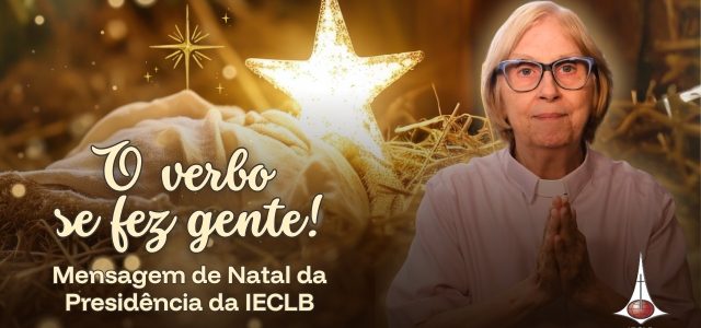 O Verbo se fez gente - Mensagem Presidência Natal 2025