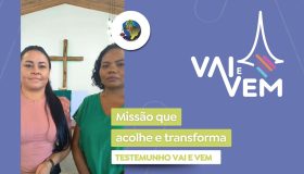 Missão que acolhe e transforma - Vai e Vem 2025