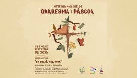 A oficina "Da cruz à vida nova" retrata o processo de transformação presente no tempo litúrgico da Quaresma e da Páscoa