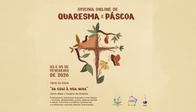 A oficina "Da cruz à vida nova" retrata o processo de transformação presente no tempo litúrgico da Quaresma e da Páscoa