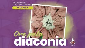 Oração pela Diaconia - 26 de maio